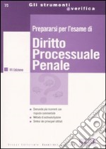 Prepararsi per l'esame di diritto processuale penale libro