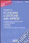 Elementi di economia e gestione delle imprese libro