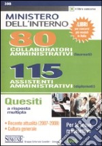 Ministero dell'Interno. 80 collaboratori amministrativi (laureati), 115 assistenti amministrativi (diplomati). Quesiti a risposta multipla libro