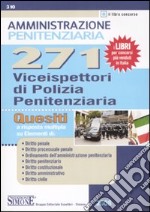 Duecentosettantuno viceispettori di polizia penitenziaria. Quesiti a risposta multipla libro