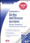 Compendio di diritto dell'Unione europea (diritto comunitario). Aspetti istituzionali e politiche comuni libro