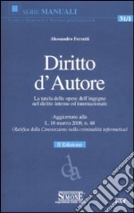 Diritto d'Autore. La tutela delle opere dell'ingegno nel diritto interno ed internazionale libro