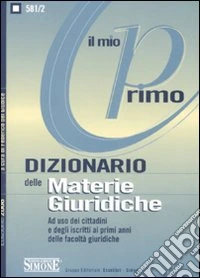 Il mio primo dizionario delle materie giuridiche libro
