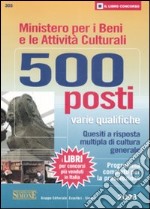 Ministero per i beni e le attività culturali. 500 posti varie qualifiche. Quesiti a risposta multipla di cultura generale. Programma completo per la preselezione libro