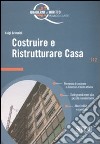 Costruire e ristrutturare casa libro