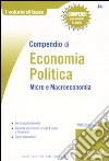 Compendio di economia politica. Micro e macroeconomia libro