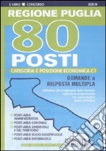 Regione Puglia. 80 posti categoria C. Posizione economica C1. Domande a risposta multipla libro