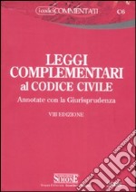 Leggi complementari al codice civile. Annotate con la Giurisprudenza libro