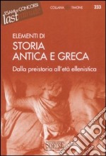 Elementi di storia antica e greca. Dalla preistoria all'età ellenistica libro