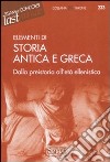 Elementi di storia antica e greca. Dalla preistoria all'età ellenistica libro