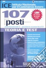 ICE Istituto nazionale per il commercio estero. 107 posti area funzionale C-posizione economica C1. Teoria e test libro