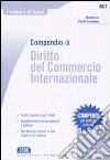 Compendio di diritto del commercio internazionale libro