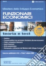 Ministero dello sviluppo economico. Funzionari economici. Teoria e test libro