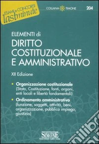 Elementi di diritto costituzionale e amministrativo libro