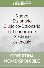 Nuovo Dizionario Giuridico-Dizionario di Economia e Gestione aziendale libro
