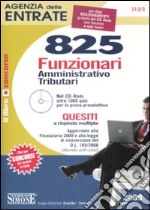 Agenzia delle entrate. 825 funzionari amministrativo-tributari. Quesiti a risposta multipla. Con CD-ROM libro