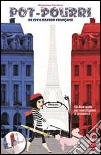 Pot pourri. De civilisation francaise (et non). Per la Scuola media. Con CD Audio libro