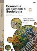 Economia ed elementi di sociologia. Per le Scuole superiori