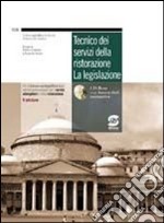 Tecnico dei servizi della ristorazione: la legislazione. Per gli Ist. Professionali alberghieri. Con CD-ROM