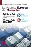 La patente europea del computer. Con Syllabus-Laboratorio. Per le Scuole superiori. Con CD-ROM libro