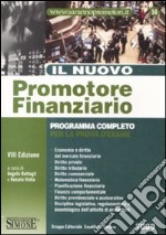 Il nuovo promotore finanziario. Programma completo per la prova d'esame libro