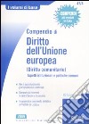 Compendio di diritto dell'Unione europea (diritto comunitario). Aspetti istituzionali e poiltiche comunitarie libro