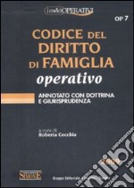 Codice del diritto di famiglia operativo. Annotato con la dottrina e giurisprudenza libro