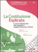 La costituzione esplicata. La Carta fondamentale della Repubblica spiegata articolo per articolo libro