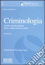 Criminologia. Analisi interdisciplinare della complessità del crimine libro