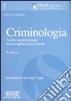 Criminologia. Analisi interdisciplinare della complessità del crimine libro