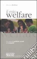 Il mio welfare. Un anno di politiche sociali in Campania libro