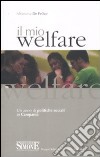 Il mio welfare. Un anno di politiche sociali in Campania libro