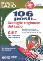 Regione Lazio. 106 posti nel Consiglio regionale del Lazio. Quiz per la prova preselettiva libro