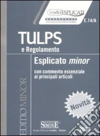 Tulps e regolamento. Esplicato minor. Con commento essenziale ai principali articoli libro