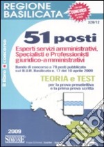 Regione Basilicata. 51 posti. Esperti servizi amministrativi, specialisti e professionisti giuridico-amministrativi. Teoria e test per la prova preselettiva... libro