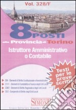 Provincia di Torino. 8 posti di istruttore amministrativo o contabile. Testi per le prove scritte libro