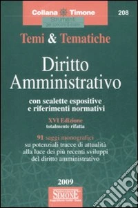 Temi & tematiche. Diritto amministrativo. Con scalette espositive e riferimenti normativi libro