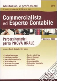 Il nuovo esame di stato per commercialista ed esperto contabile. Percorsi tematici per la prova orale libro