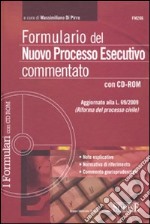 Formulario del nuovo processo esecutivo commentato. Con CD-ROM libro