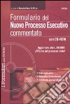 Formulario del nuovo processo esecutivo commentato. Con CD-ROM libro