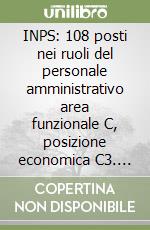 INPS: 108 posti nei ruoli del personale amministrativo area funzionale C, posizione economica C3. 5000 quiz ufficiali. Software