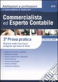 Il nuovo esame di stato per commercialista ed esperto contabile. Terza prova pratica libro