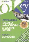 Letteratura italiana dalle origini ai nostri giorni per tutti i concorsi libro