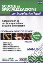 Scuole di specializzazione per le professioni legali. Manuale teorico per la preparazione ai quiz di ammissione. Programma completo d'esame libro