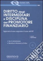 Diritto degli intermediari e disciplina del promotore finanziario. Con CD-ROM libro usato