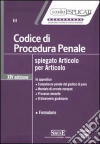 Codice di procedura penale spiegato articolo per articolo libro