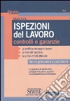 Ispezioni del lavoro. Controlli e garanzia libro