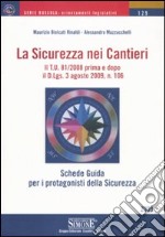 La sicurezza nei cantieri. Schede guida per i protagonisti della sicurezza libro