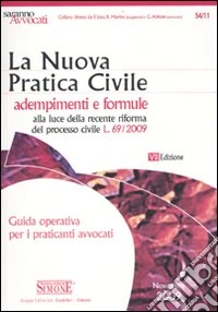 La nuova pratica civile. Adempimenti e formule. Guida operativa per i praticanti avvocati libro