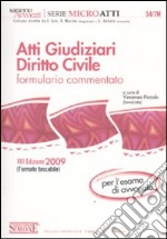 Atti giudiziari diritto civile-Atti giudiziari diritto penale. Formulario commentato. Per l'esame di avvocato libro